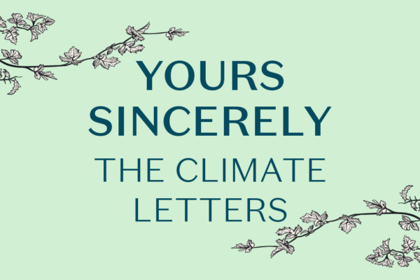 Yours Sincerely: The Climate Letters